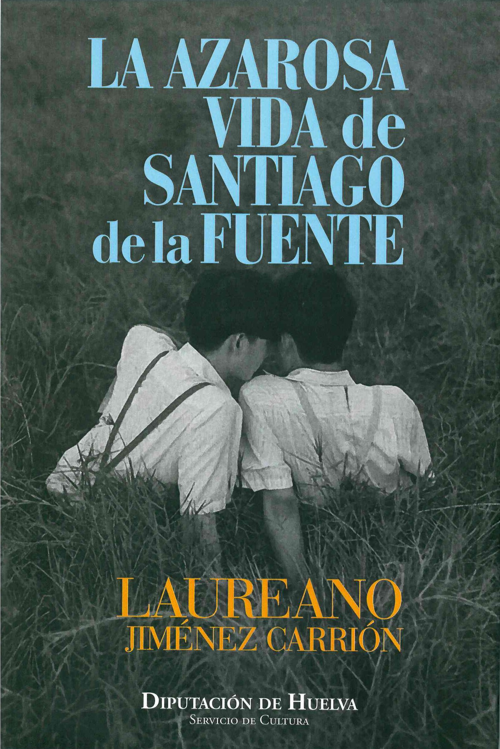 LA AZAROSA VIDA DE SANTIAGO DE LA FUENTE